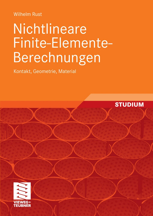 Nichtlineare Finite-Elemente-Berechnungen Kontakt, Geometrie, Material / Wilhelm Rust
