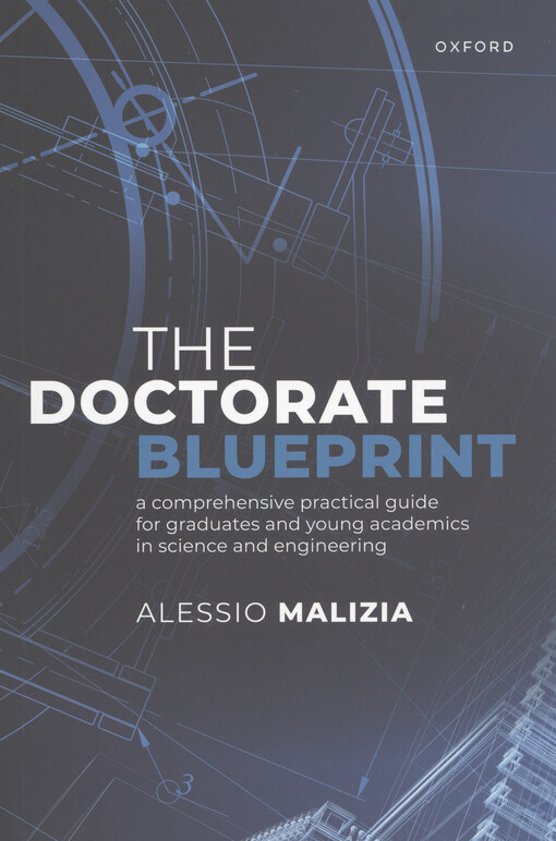 The doctorate blueprint : a comprehensive practical guide for graduates and young academics in science and engineering