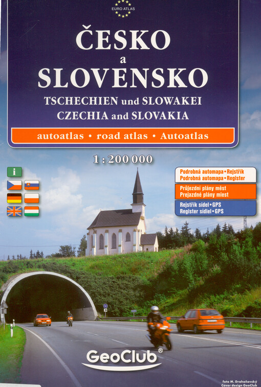 Česko a Slovensko : autoatlas = Tschechien und Slowakei : Autoatlas = Czechia and Slovakia : road atlas