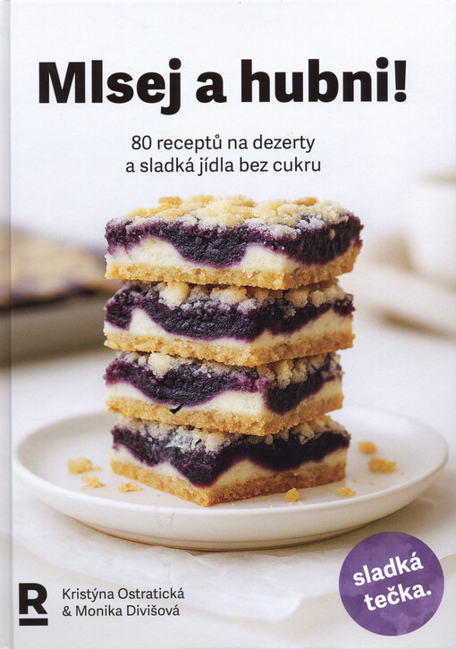 Mlsej a hubni! : 80 receptů na dezerty a sladká jídla bez cukru