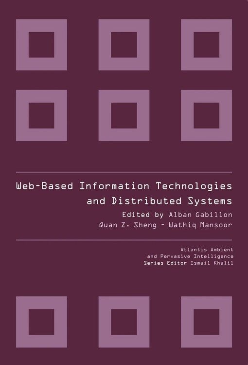 WEB-BASED INFORMATION TECHNOLOGIES AND DISTRIBUTED SYSTEMS / by Quan Z Sheng ; edited by Alban Gabillon