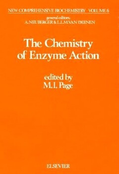 The Chemistry of enzyme action / editor, Michael I. Page