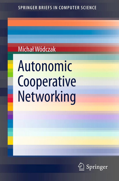 Autonomic Cooperative Networking / by Michał Wódczak