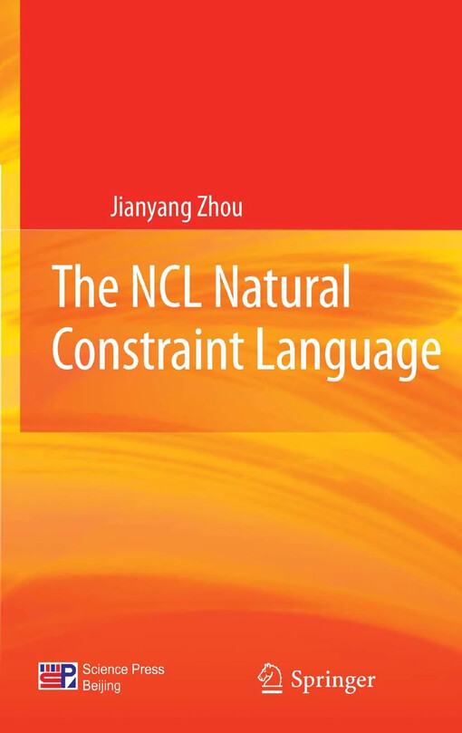 The NCL Natural Constraint Language / by Jianyang Zhou