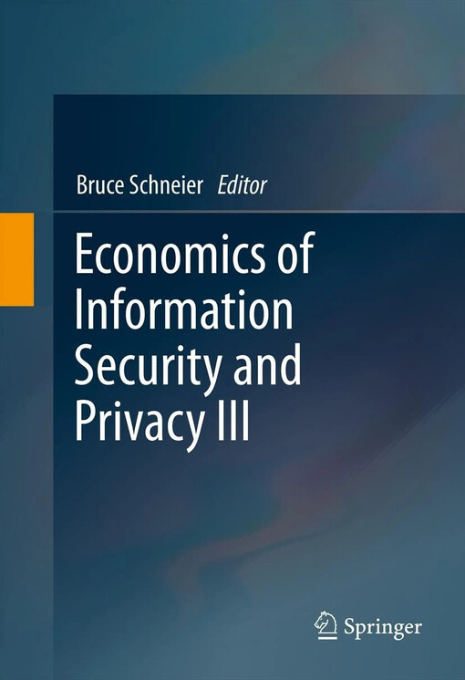 Economics of Information Security and Privacy / edited by Tyler Moore, David Pym, Christos Ioannidis