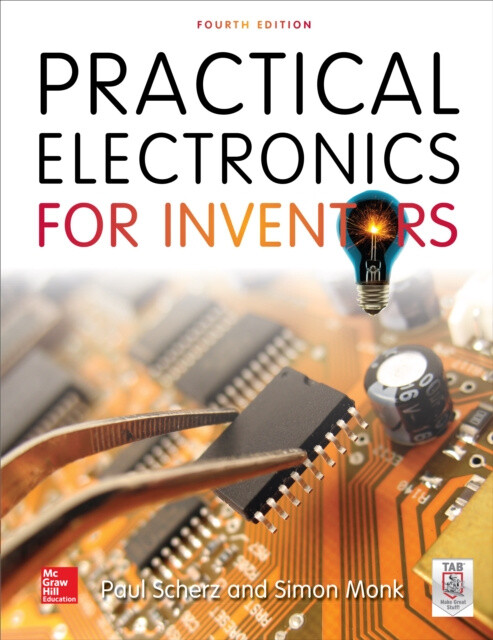 Practical electronics for inventors / Paul Scherz, Simon Monk