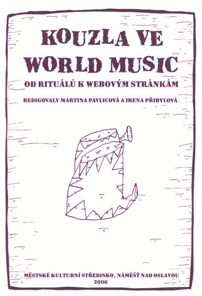 Kouzla ve world music: od rituálů k webovým stránkám =The Magic of World Music: from Rituals to Web Pages