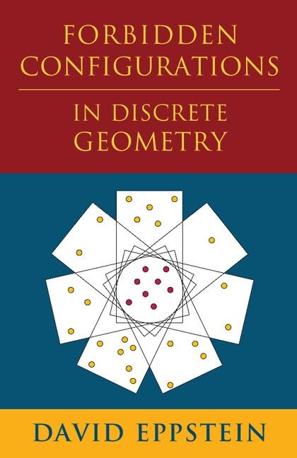 Forbidden configurations in discrete geometry / David Eppstein