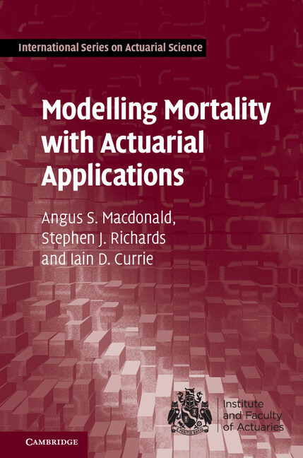Modelling mortality with actuarial applications / Angus S. Macdonald, Stephen J. Richards, Iain D. Currie