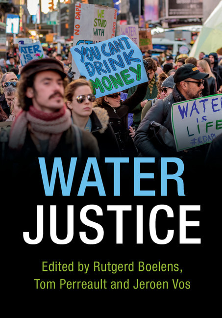 Water justice / edited by Rutgerd Boelens, Tom Perreault and Jeroen Vos
