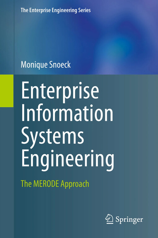 Enterprise Information Systems Engineering : The MERODE Approach / by Monique Snoeck