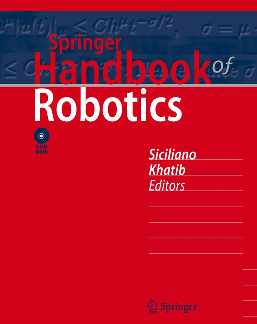 Springer handbook of robotics Bruno Siciliano, Oussama Khatib (eds.)