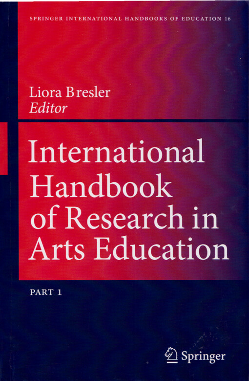 International handbook of research in arts education. Part one