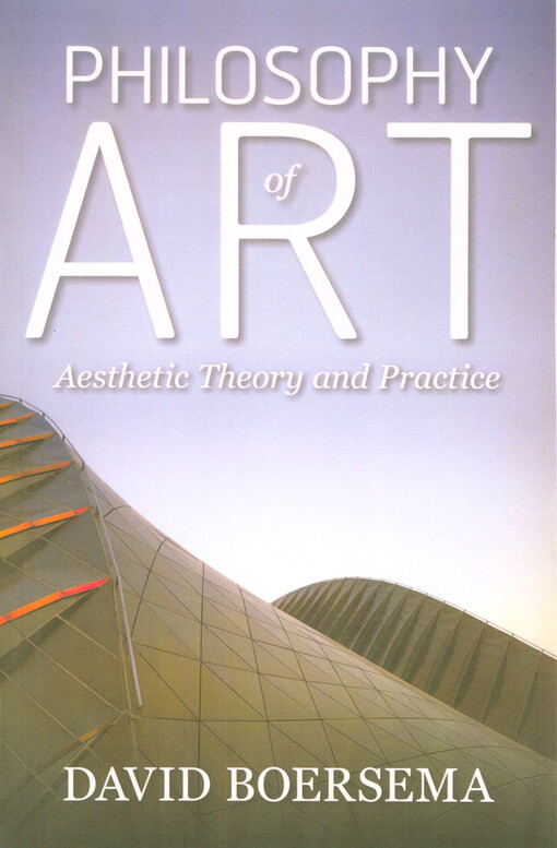 Philosophy of art : aesthetic theory and practice