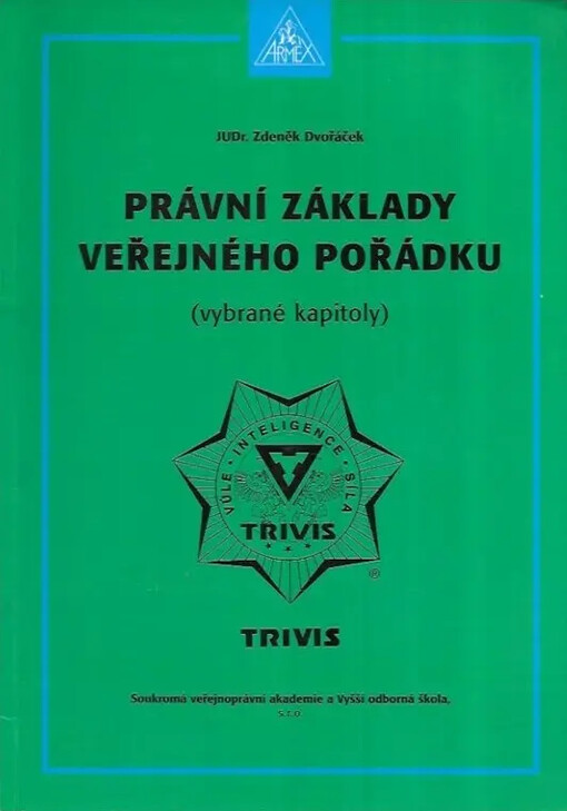 Právní základy veřejného pořádku :(vybrané kapitoly)