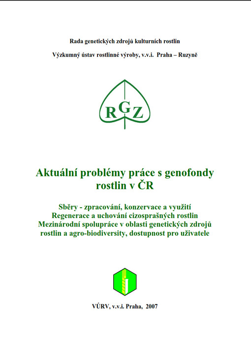 Aktuální problémy práce s genofondy rostlin v ČR :sborník referátů ze seminářů na téma ... pořádaných 23. listopadu 2005 VŠÚO Holovousy, s.r.o. v Hradci Králové a 22. listopadu 2006 ZVÚ Kroměříž, s.r.o. v Kostelanech
