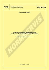 Omezení korozního účinku bludných a interferenčních proudů na úložná zařízení =Mitigation of the corrosion effects of stray and interference currents on the buried structures : TPG 920 25 : schválena dne 7.3.2007