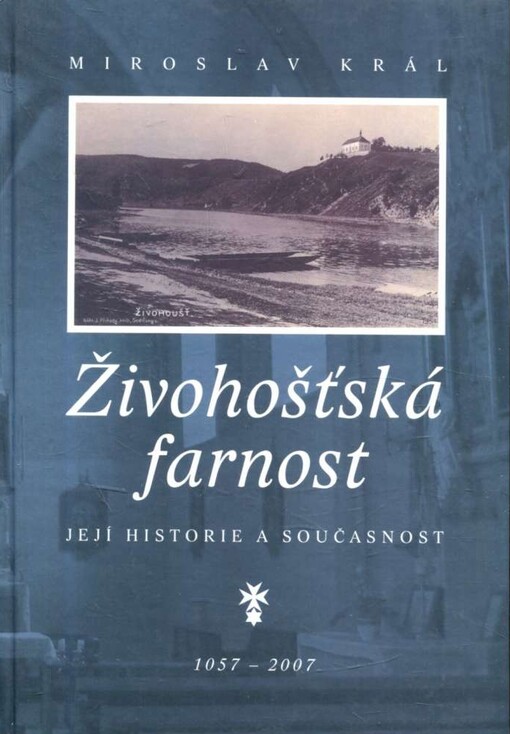 Živohošťská farnost :její historie a současnost : 1057-2007