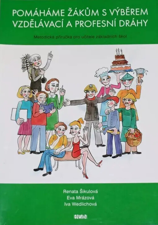 Pomáháme žákům s výběrem vzdělávací a profesní dráhy :metodická příručka pro učitele základních škol
