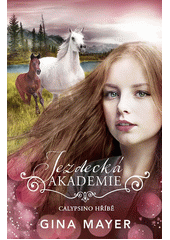 Jezdecká akademie. Calypsino hříbě  (odkaz v elektronickém katalogu)