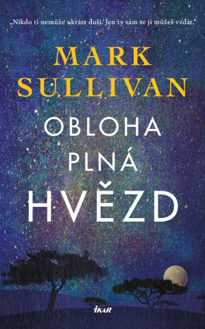 Obloha plná hvězd / Mark Sullivan ; přeložil Petr Jiříček