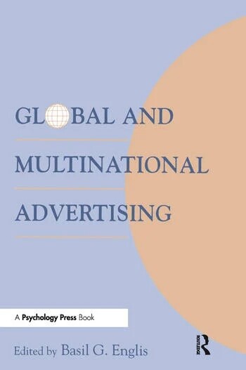 Global and Multinational Advertising (Advertising & Consumer Psychology)