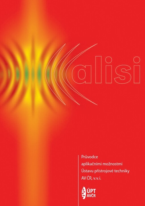 Alisi :průvodce aplikačními možnostmi Ústavu přístrojové techniky AV ČR, v.v.i.