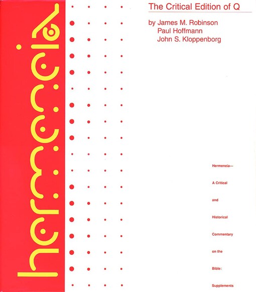 The critical edition of Q :synopsis including the Gospels of Matthew and Luke, Mark and Thomas with English, German, and French translations of Q and Thomas