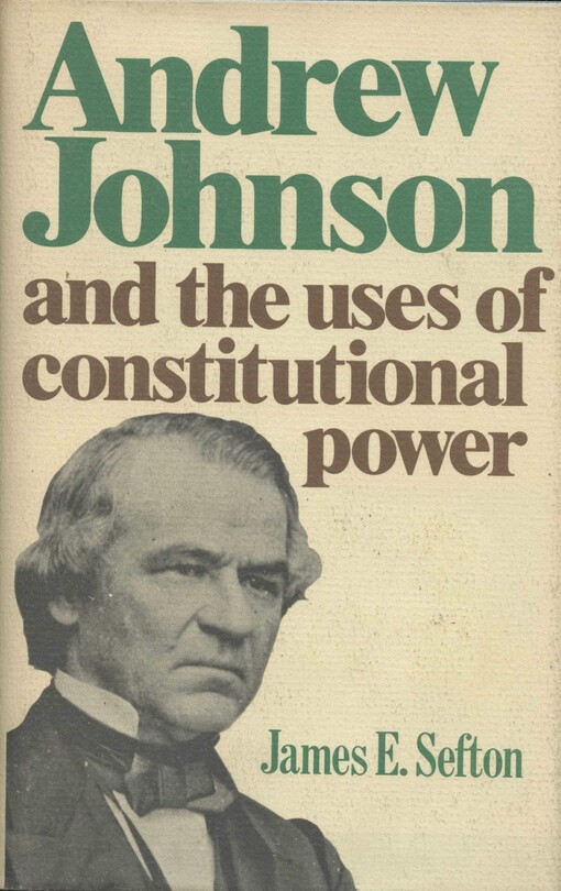 Andrew Johnson and the uses of constitutional power