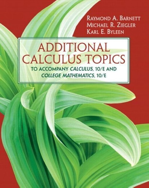 Additional calculus topics :to accompany Calculus, 10/e, and College mathematics, 10/e