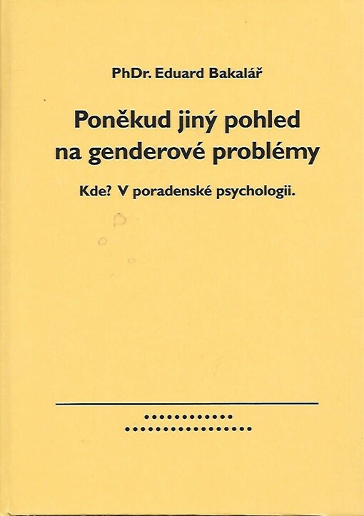 Poněkud jiný pohled na genderové problémy :kde? V poradenské psychologii