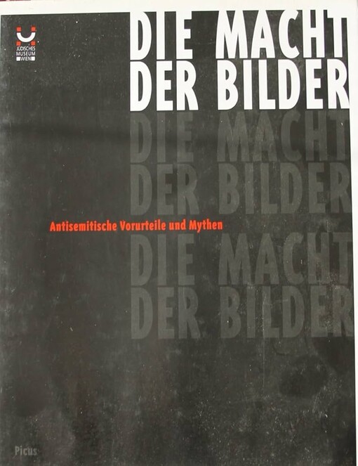 Die Macht der Bilder :antisemitische Vorurteile und Mythen