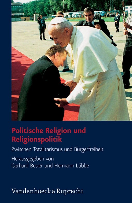 Politische Religion und Religionspolitik :zwischen Totalitarismus und Bürgerfreiheit