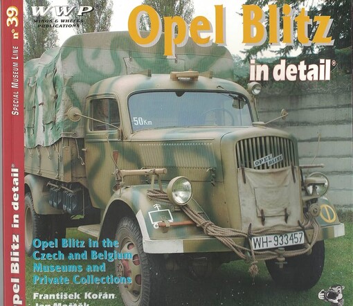 Opel Blitz in detail :Opel Blitz variants in Czech private collections & Belgian Royal Army Museum