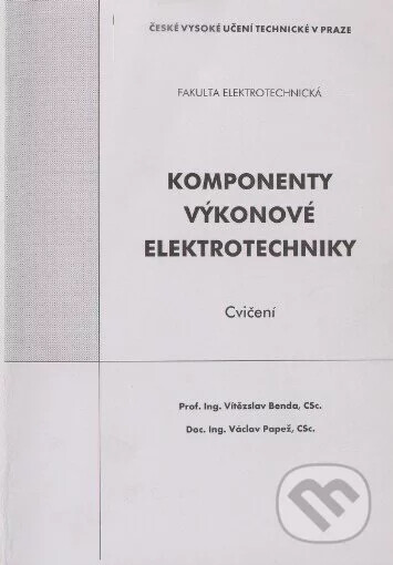 Komponenty výkonové elektrotechniky :cvičení