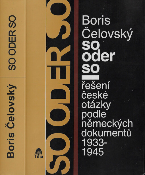 So oder so : řešení české otázky podle německých dokumentů 1933-1945