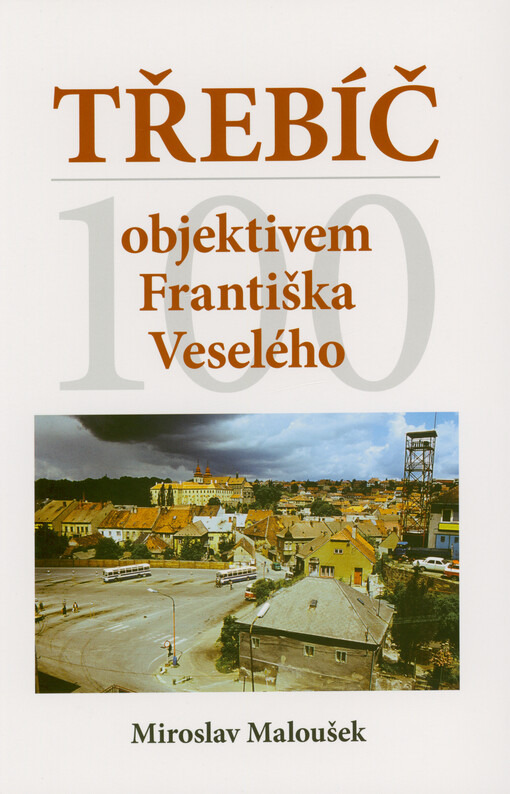 Třebíč objektivem Františka Veselého