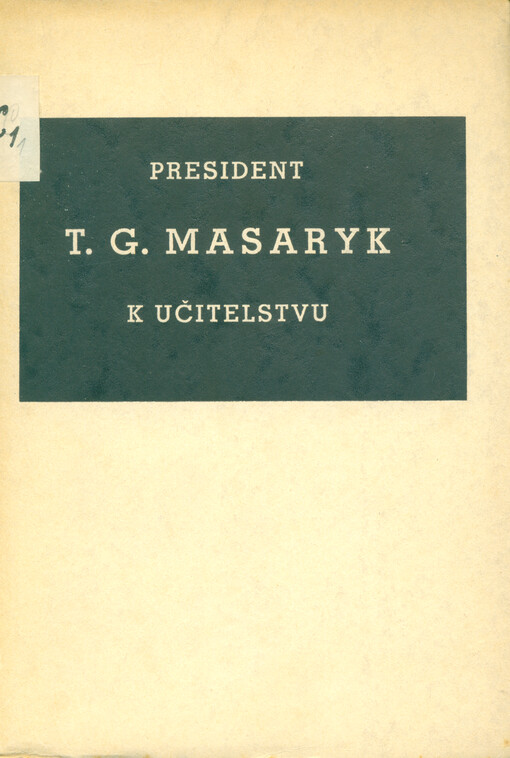 President T.G. Masaryk k učitelstvu : soubor promluv presidenta Osvoboditele z let 1919-1935