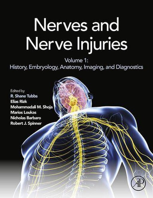 Nerves and nerve injuries.Volume 1,History, embryology, anatomy, imaging, and diagnostics