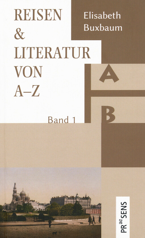 Reisen & Literatur von A-Z. Band 1, A-B