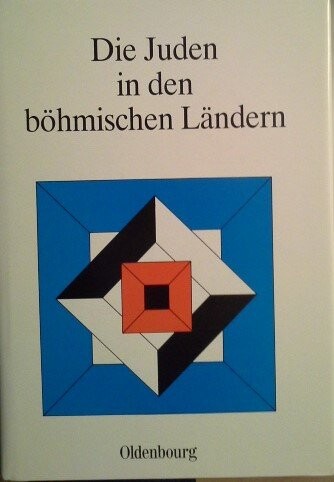 Die Juden in den böhmischen Ländern :Vorträge der Tagung des Collegium Carolinum in Bad Wiessee vom 27. bis 29. November 1981
