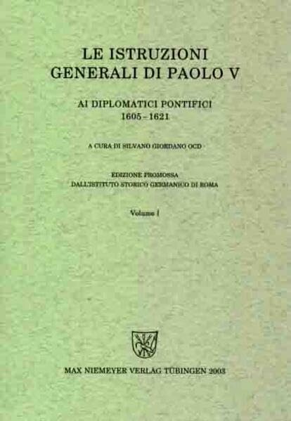 Le Istruzioni Generali Di Paolo V AI Diplomatici Pontifici (1605-1621)