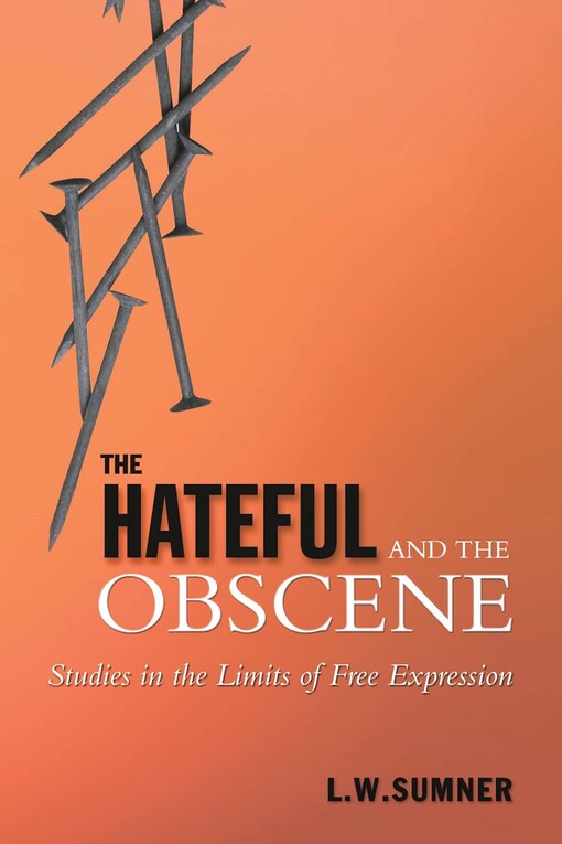 The hateful and the obscene :studies in the limits of free expression
