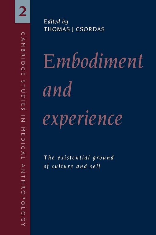 Embodiment and experience :the existential ground of culture and self