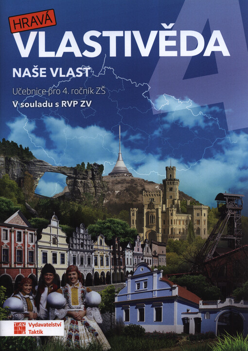 Hravá vlastivěda 4 : pro 4. ročník ZŠ : v souladu s RVP ZV. Naše vlast