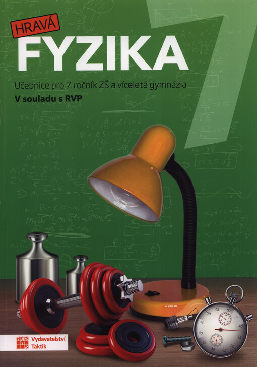 Hravá fyzika 7 : pro 7. ročník ZŠ a víceletá gymnázia : v souladu s RVP