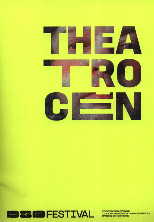 Theatrocén : festival Divadelní svět Brno ... : pocitová stopa z festivalu, který málem nebyl