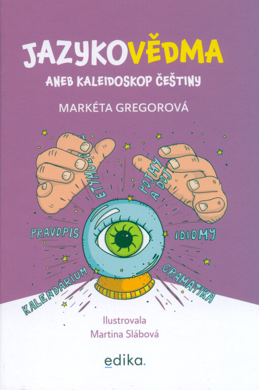 Jazykovědma, aneb, Kaleidoskop češtiny