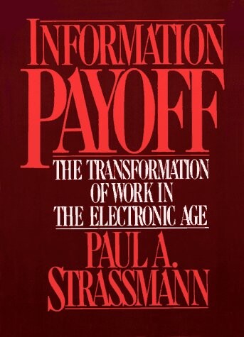Information Payoff: The Transformation of Work in the Electronic Age