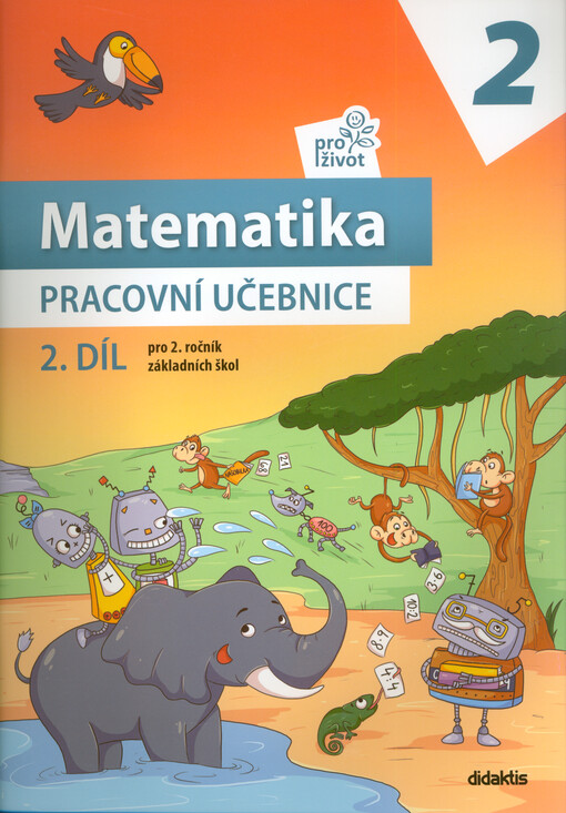 Matematika pro život 2 : pro 2. ročník základních škol. 2. díl, Pracovní učebnice